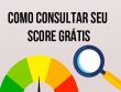 Consultar Score Grátis